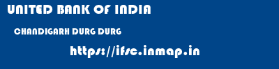 UNITED BANK OF INDIA  CHANDIGARH DURG DURG   ifsc code